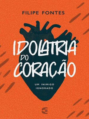 cover image of Idolatria do coração